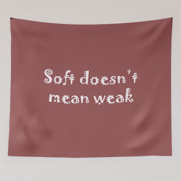 Item preview, Soft Doesn’t Mean Weak – Minimal Feminist Quote designed and sold by ArtNestVerse.
