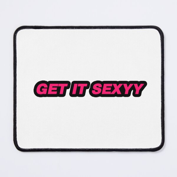 Item preview, Get it Sexyy designed and sold by Gotta Escape.