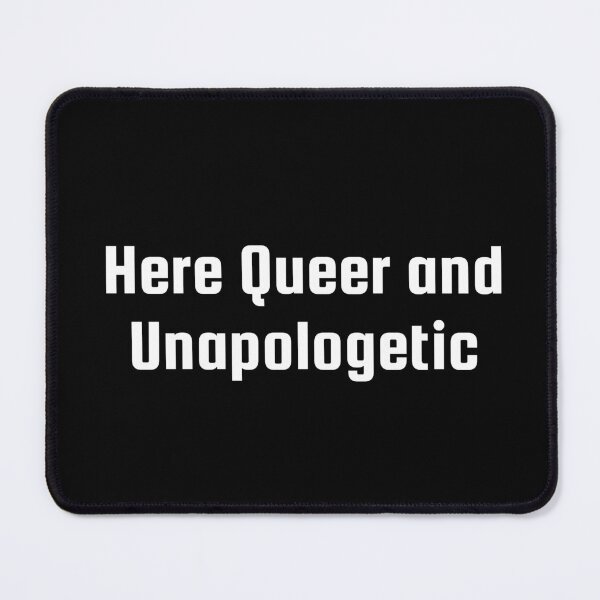 Item preview, Here Queer and Unapologetic designed and sold by Ninjacatoff.