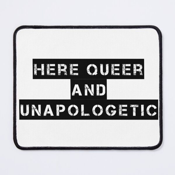 Item preview, Here Queer and Unapologetic designed and sold by Ninjacatoff.