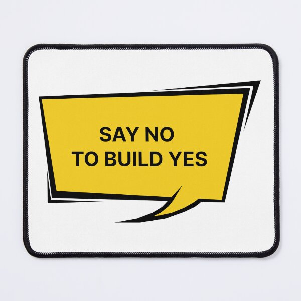 Item preview, Say no to build yes designed and sold by Jiben44.