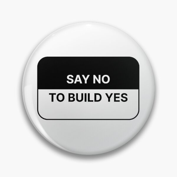 Item preview, Say no to build yes designed and sold by Jiben44.