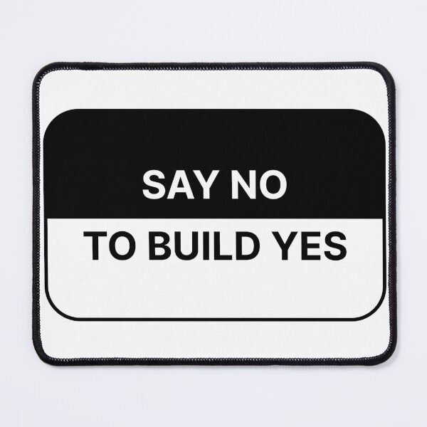 Item preview, Say no to build yes designed and sold by Jiben44.