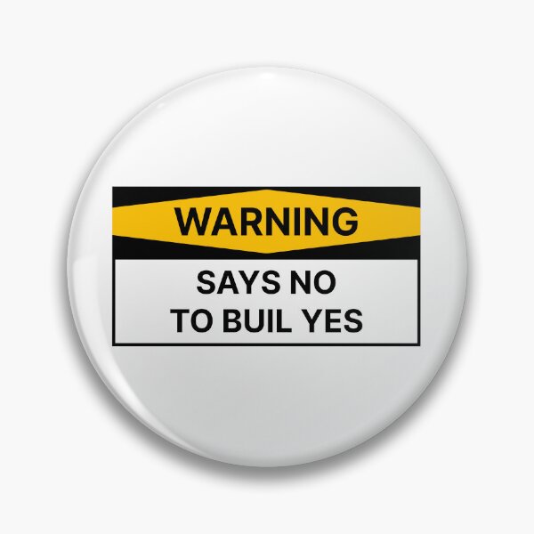 Item preview, Say no to build yes designed and sold by Jiben44.