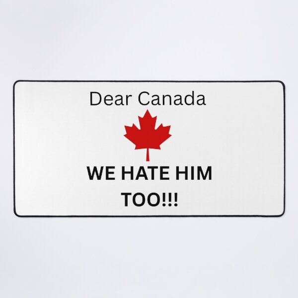 Item preview, Dear Canada We Hate Him Too designed and sold by TMK Originals.