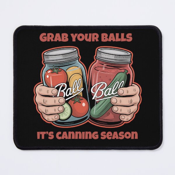Item preview, Grab your balls it's canning season designed and sold by Howling Moon Artworks.