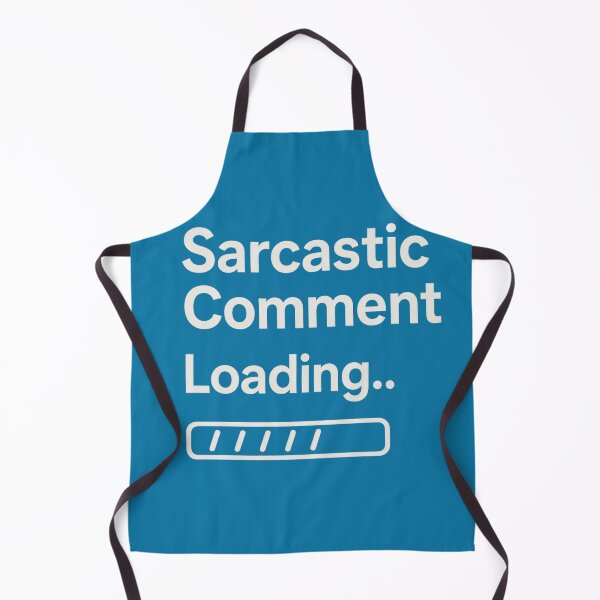 Item preview, Sarcastic Comment Loading Funny Humour Quote designed and sold by ArtComixHaven.