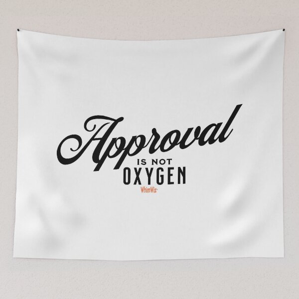 Item preview, Approval is not Oxygen - Fashion Wisdom designed and sold by WhimWiz.