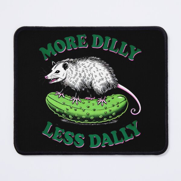 Item preview, Funny Opossum More Dilly Less Dally designed and sold by TeeARTHY.