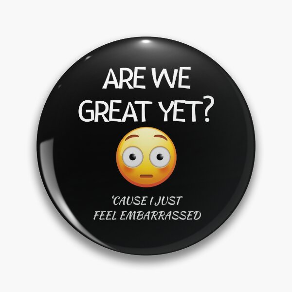 Item preview, Are We Great Yet? designed and sold by TMK Originals.
