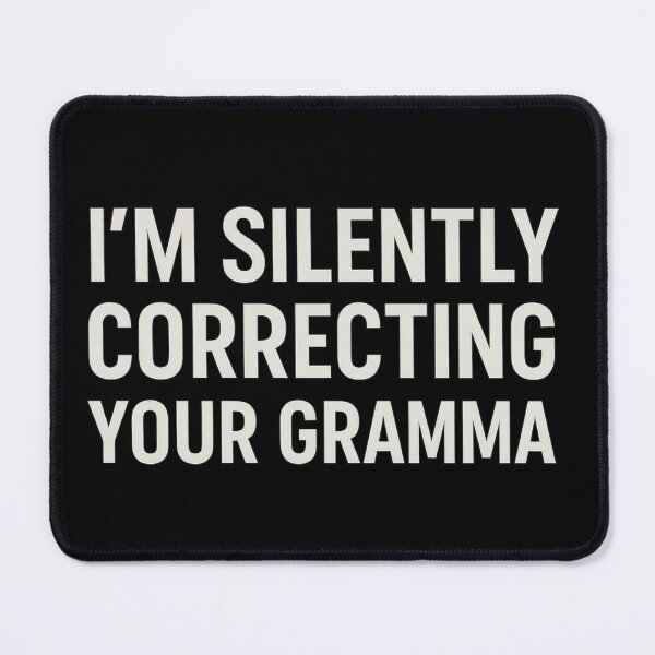 Item preview, I’m Silently Correcting Your Grammar designed and sold by ArtComixHaven.