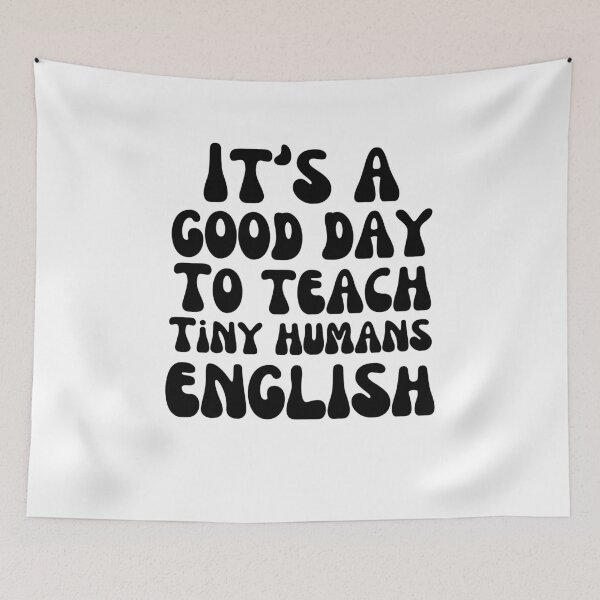 Item preview, It's a good day to teach tiny humans English teacher cute designed and sold by snowry.
