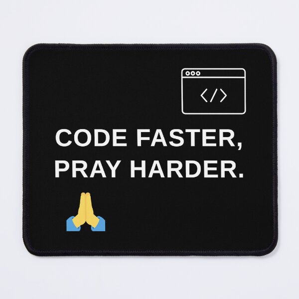 Item preview, Code Faster Pray Harder designed and sold by SkynetV5.