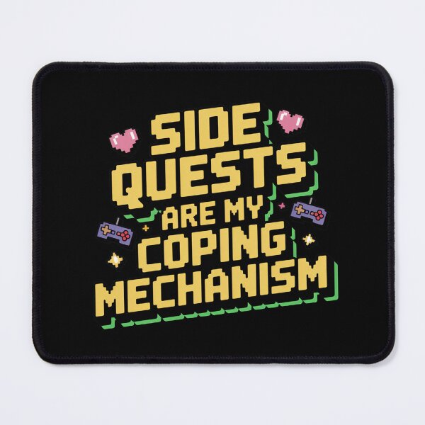 Item preview, Side quests are my coping mechanism, funny side quest ADHD gaming  designed and sold by NoetherSym.