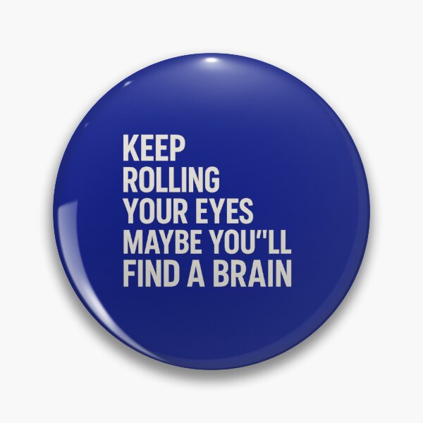 Item preview, Keep Rolling Your Eyes Maybe You’ll Find Brain designed and sold by ArtComixHaven.