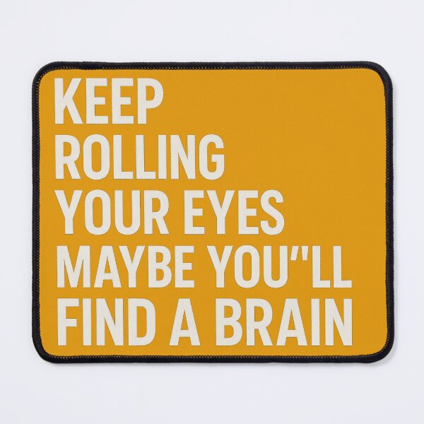 Item preview, Keep Rolling Your Eyes Maybe You’ll Find Brain designed and sold by ArtComixHaven.
