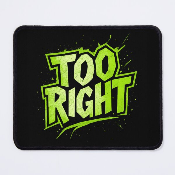Item preview, TOO RIGHT Punk Slang T-Shirt – Retro Jagged Typography with Neon Green Splatter designed and sold by POD DYNASTY | Original Print On Demand T-Shirt Graphics.
