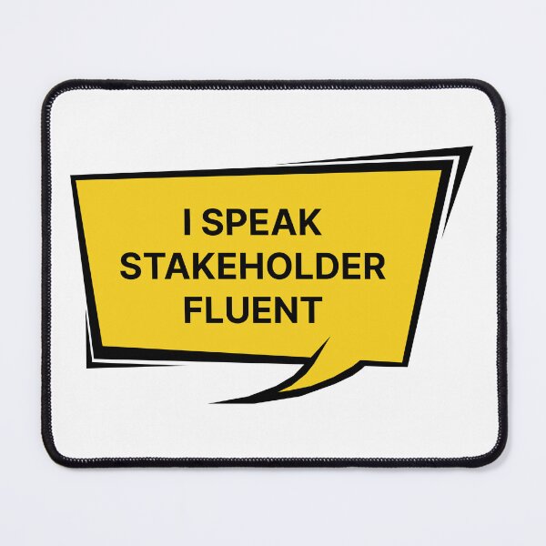 Item preview, I speak stakeholder fluent designed and sold by Jiben44.