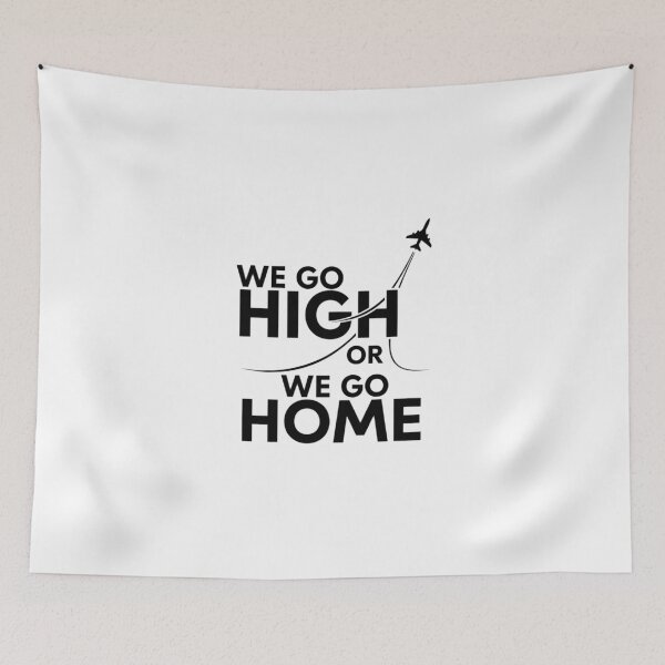 Item preview, Pilot Life Motivation – We Go High or We Go Home Design designed and sold by Aviator’s Gallery.