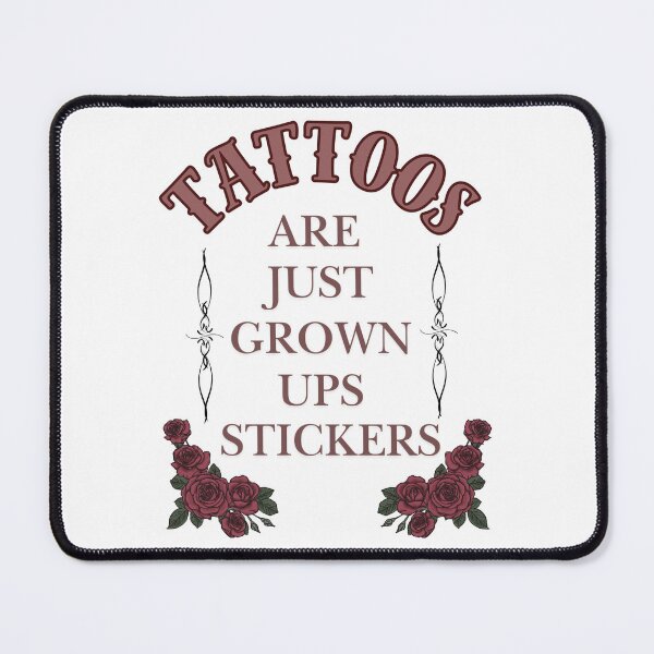 Item preview, Tattoos are just grown ups stickers designed and sold by TaraPen.