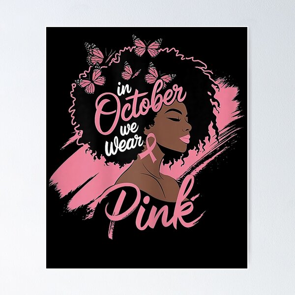 Item preview, In October We Wear Pink Breast Cancer Awareness Black Girl  designed and sold by BASKF.