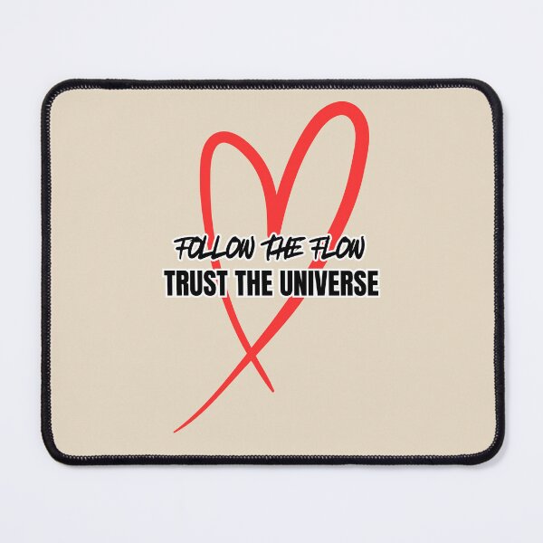 Item preview, FOLLOW THE FLOW-TRUST THE UNIVERSE designed and sold by LariLoDesigns.