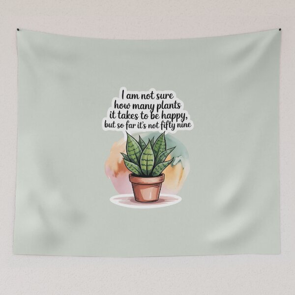Item preview, I Am Not Sure How Many Plants It Takes to Be Happy, But So Far It’s Not Fifty-Nine – Plant Lover Design designed and sold by EmeraldeaArt.