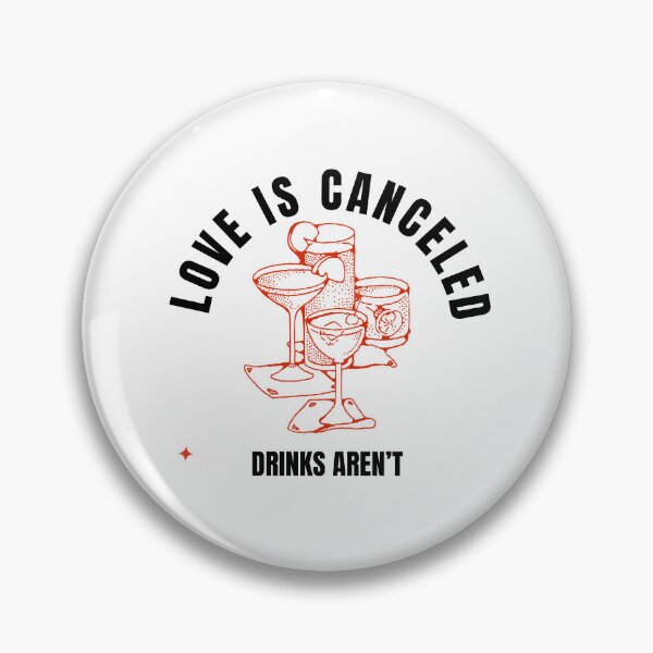 Item preview, Love is Canceled, Drinks Aren't designed and sold by AzulBrand.