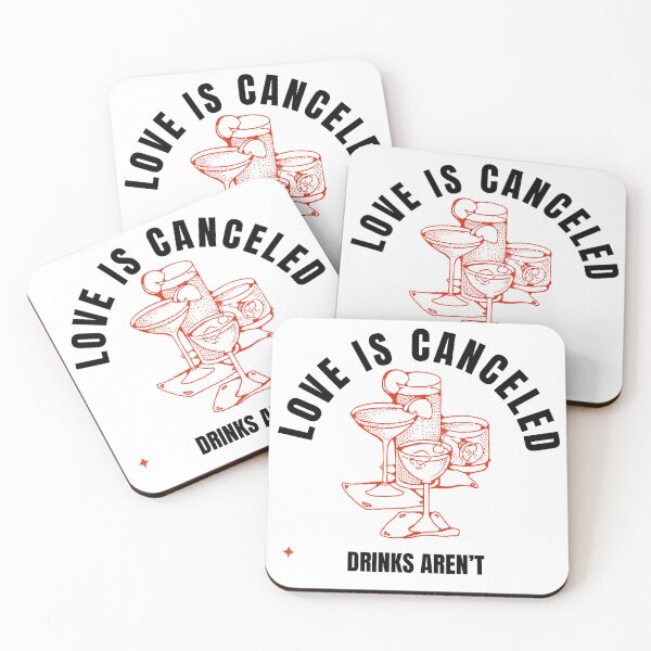 Item preview, Love is Canceled, Drinks Aren't designed and sold by AzulBrand.
