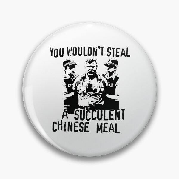 Item preview, YOU WOULDN'T STEAL A SUCCULENT CHINESE MEAL designed and sold by LeoDaVinki.