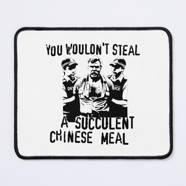 Item preview, YOU WOULDN'T STEAL A SUCCULENT CHINESE MEAL designed and sold by LeoDaVinki.