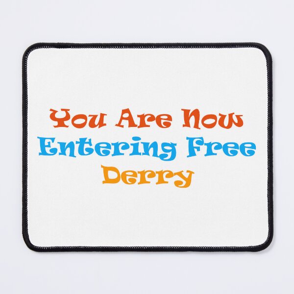 Item preview, You Are Now Entering Free Derry designed and sold by Apex Designs.