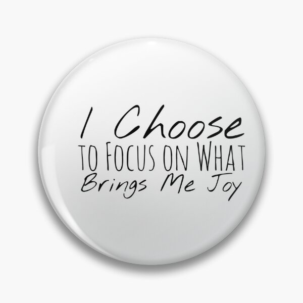 Item preview, I Choose to Focus on What Brings Me Joy – Joy Affirmation designed and sold by Camila  Ardila.