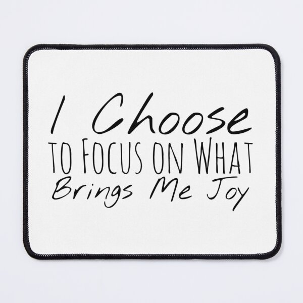 Item preview, I Choose to Focus on What Brings Me Joy – Joy Affirmation designed and sold by Camila  Ardila.