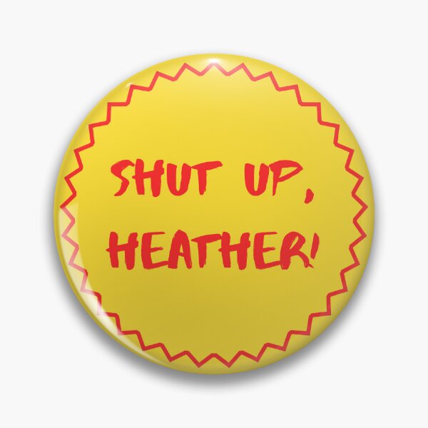 Item preview, shut up, Heather! designed and sold by craftigail_.