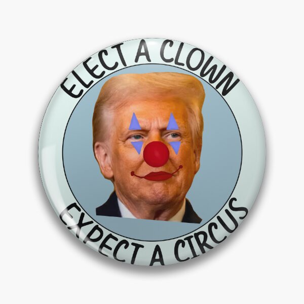 Item preview, Elect a Clown Expect a circus  designed and sold by WrensDgtDesigns.