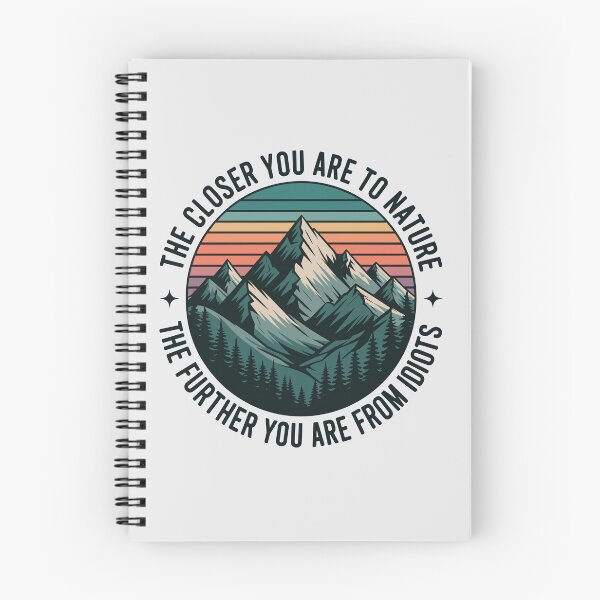 Item preview, Funny Nature Quote  – The Closer You Are to Nature, The Further You Are from Idiots designed and sold by just-quotes.
