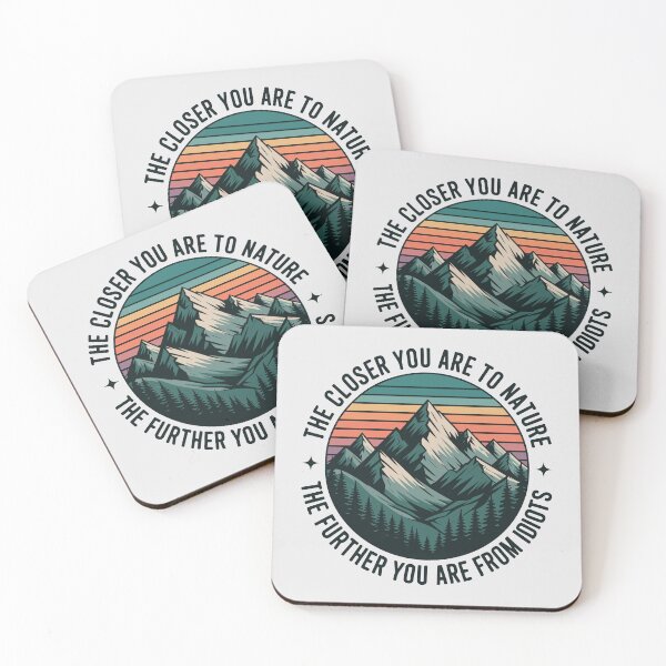 Item preview, Funny Nature Quote  – The Closer You Are to Nature, The Further You Are from Idiots designed and sold by just-quotes.