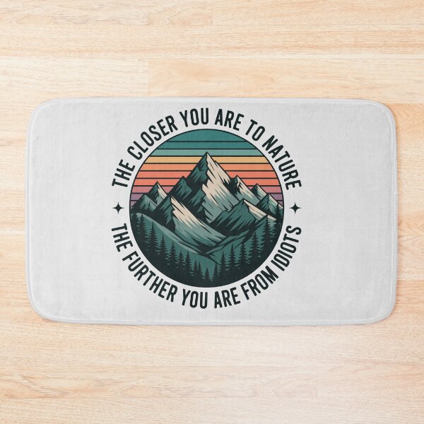 Item preview, Funny Nature Quote  – The Closer You Are to Nature, The Further You Are from Idiots designed and sold by just-quotes.