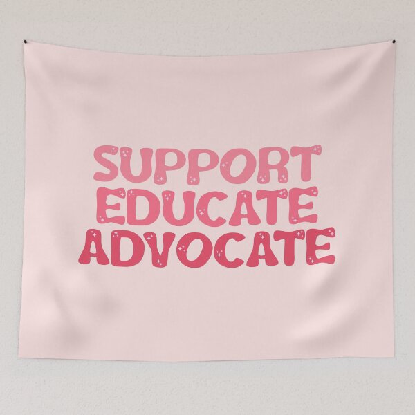 Item preview, Pink Support Educate Advocate designed and sold by Lydia.Create.