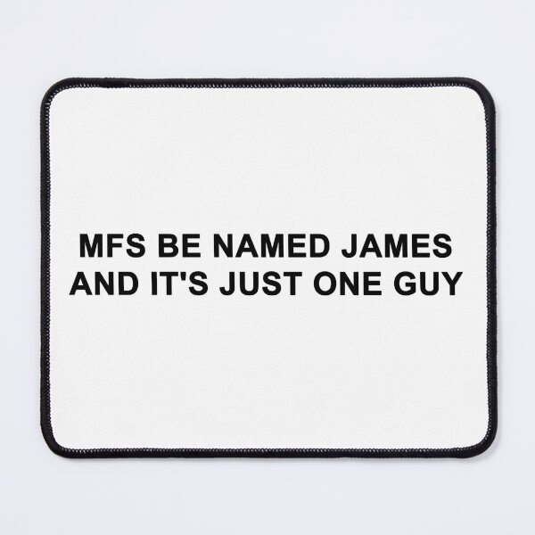 Item preview, Mfs be named james and it's just one guy designed and sold by zayurh.