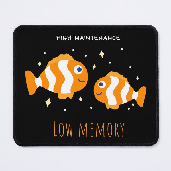Item preview, High maintenance low memory - goldfish designed and sold by t-shirtastic.
