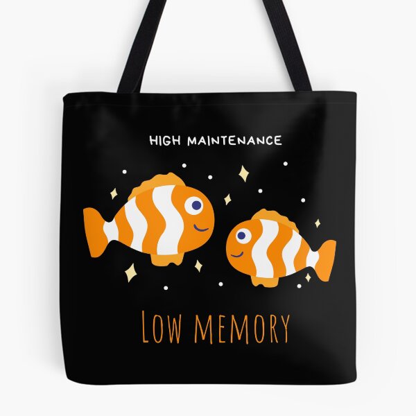 Item preview, High maintenance low memory - goldfish designed and sold by t-shirtastic.