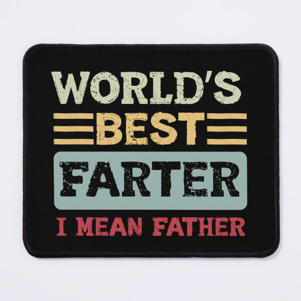 Item preview, World’s Best Farter I Mean Father – Laughs at His Own Jokes designed and sold by SkeletonsDanger.