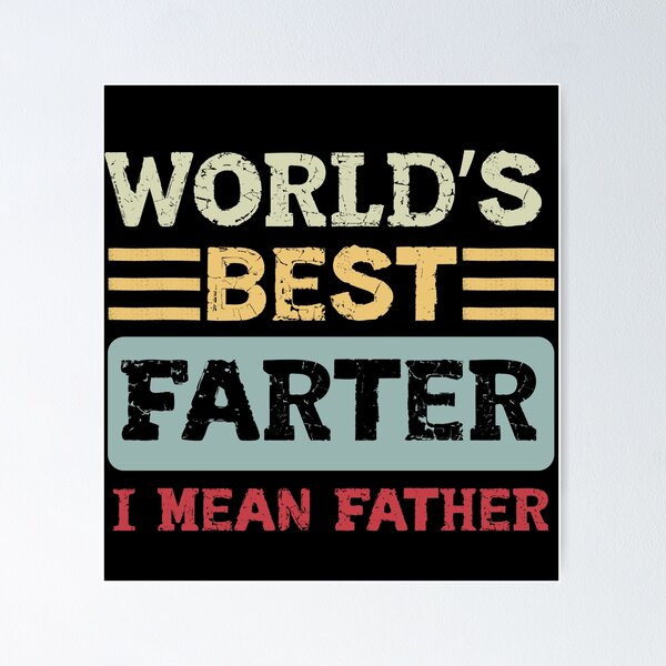 Item preview, World’s Best Farter I Mean Father – Laughs at His Own Jokes designed and sold by SkeletonsDanger.