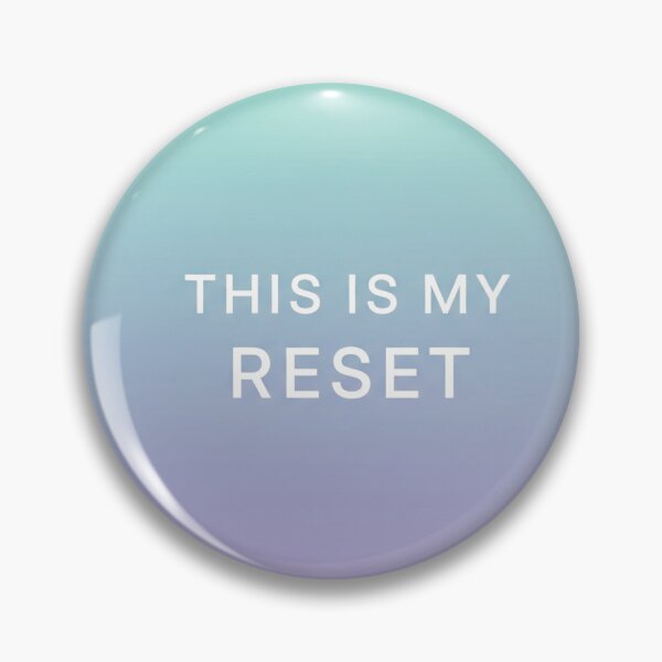 Artikelvorschau, Dies ist mein Reset – Empowerment-Abzeichen-Design entworfen und verkauft von Lorets-Designs.