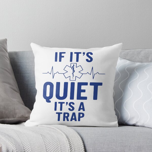 Item preview, If It’s Quiet It’s A Trap – ER Nurse Humor designed and sold by Dago345.