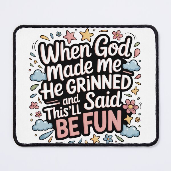 Item preview, when god made me he grinned and said this'll be fun, When God Made Me He Smiled Funny Christian Humor Sticker designed and sold by podlook.