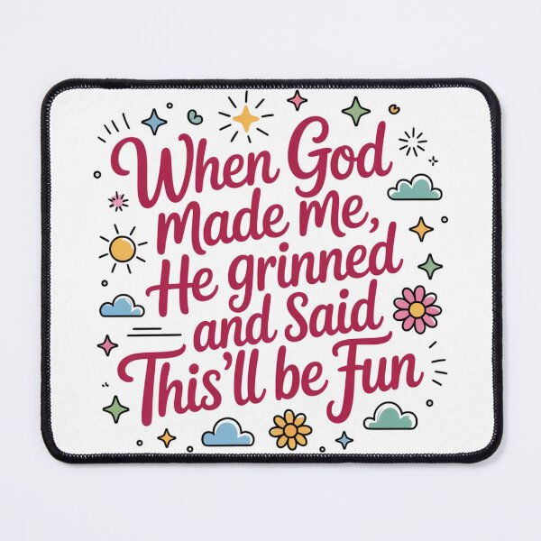 Item preview, when god made me he grinned and said this'll be fun, When God Made Me He Smiled Funny Christian Humor Sticker designed and sold by podlook.