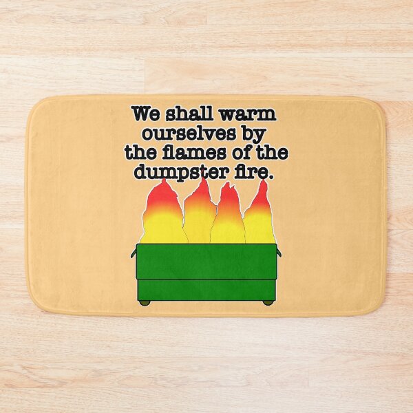 Item preview, We shall warm ourselves by the flames of the dumpster fire designed and sold by mntimg.